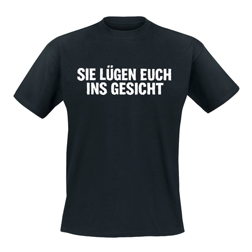 Sie l�gen euch ins Gesicht 2 - T-Shirt