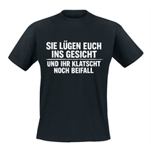 Sie l�gen euch ins Gesicht - T-Shirt